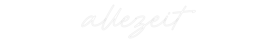 Individuelles Neon: allezeit