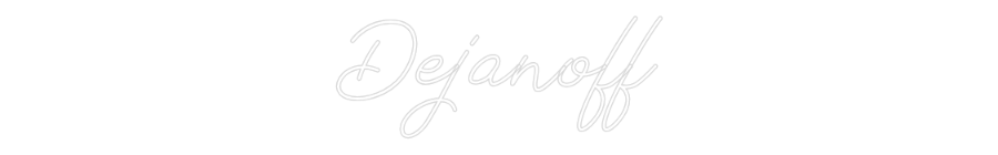 Individuelles Neon: Dejanoff