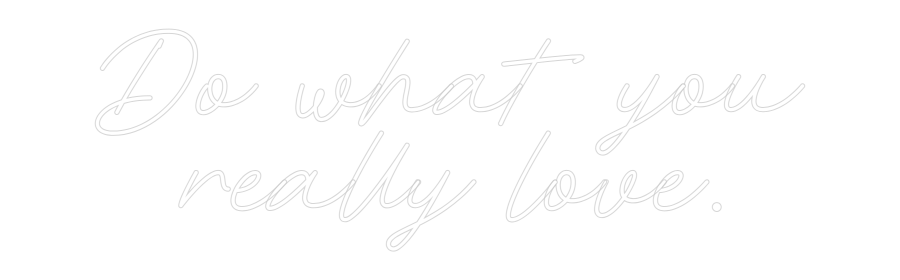 Individuelles Neon: Do what you
...