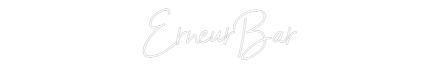 Individuelles Neon: ErneurBar