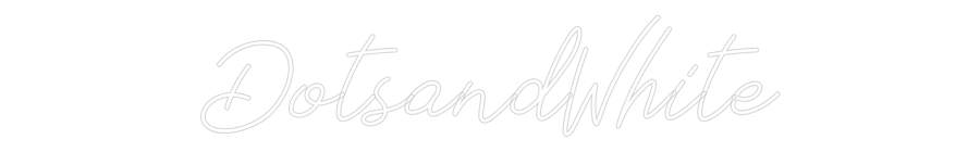 Individuelles Neon: DotsandWhite
