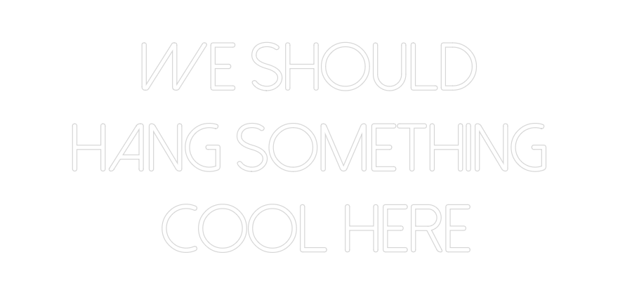 Individuelles Neon: We should 
h...