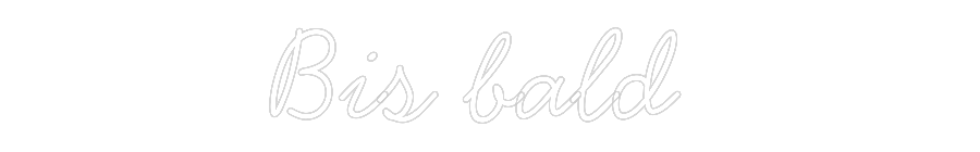Individuelles Neon: Bis bald