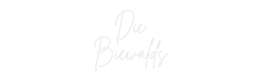 Individuelles Neon: Die
Biewalds