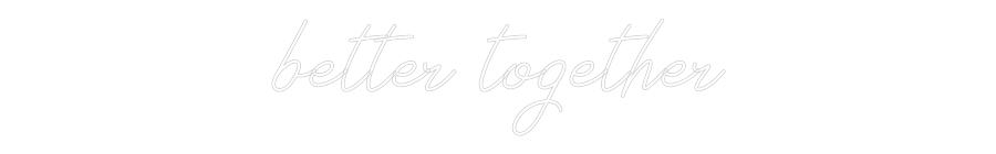 Individuelles Neon: better together