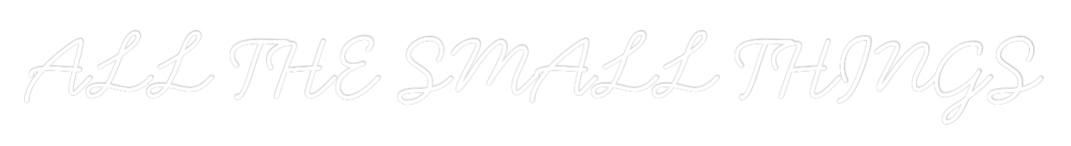 Individuelles Neon: ALL THE SMALL...