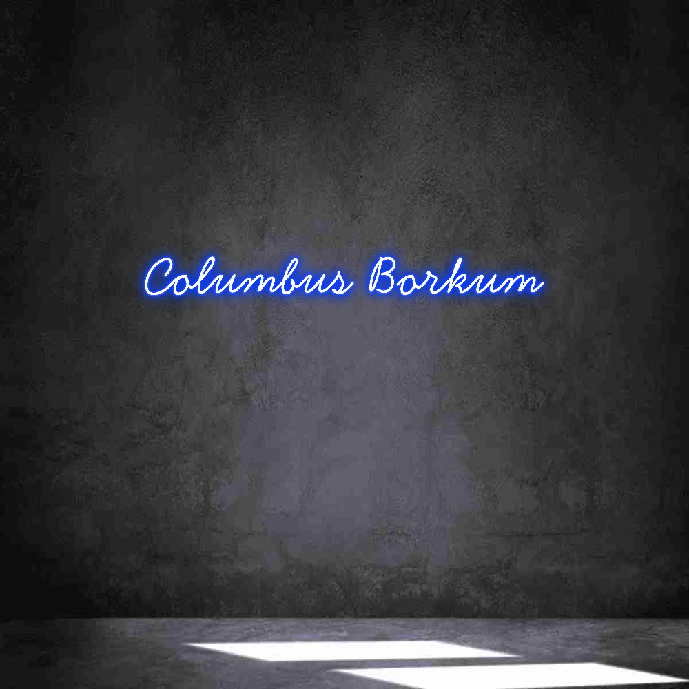 Individuelles Neon: Columbus Borkum