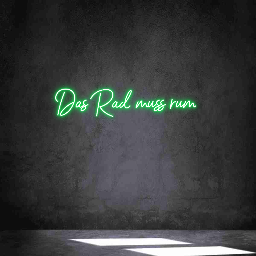 Individuelles Neon: Das Rad muss ...