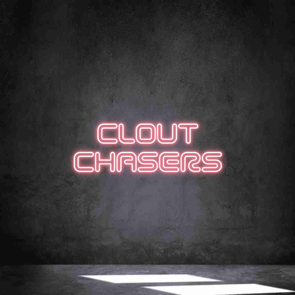 Individuelles Neon: CLOUT
CHASERS