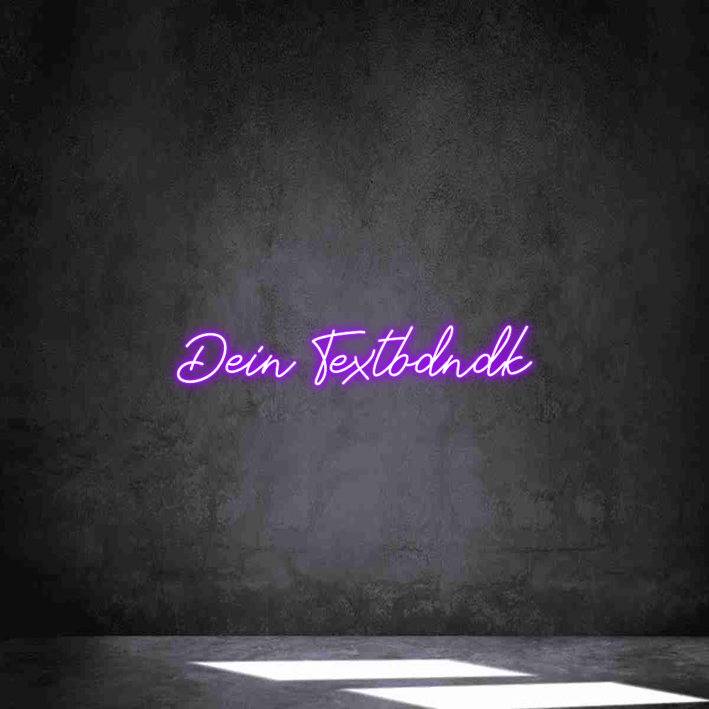 Individuelles Neon: Dein Textbdndk