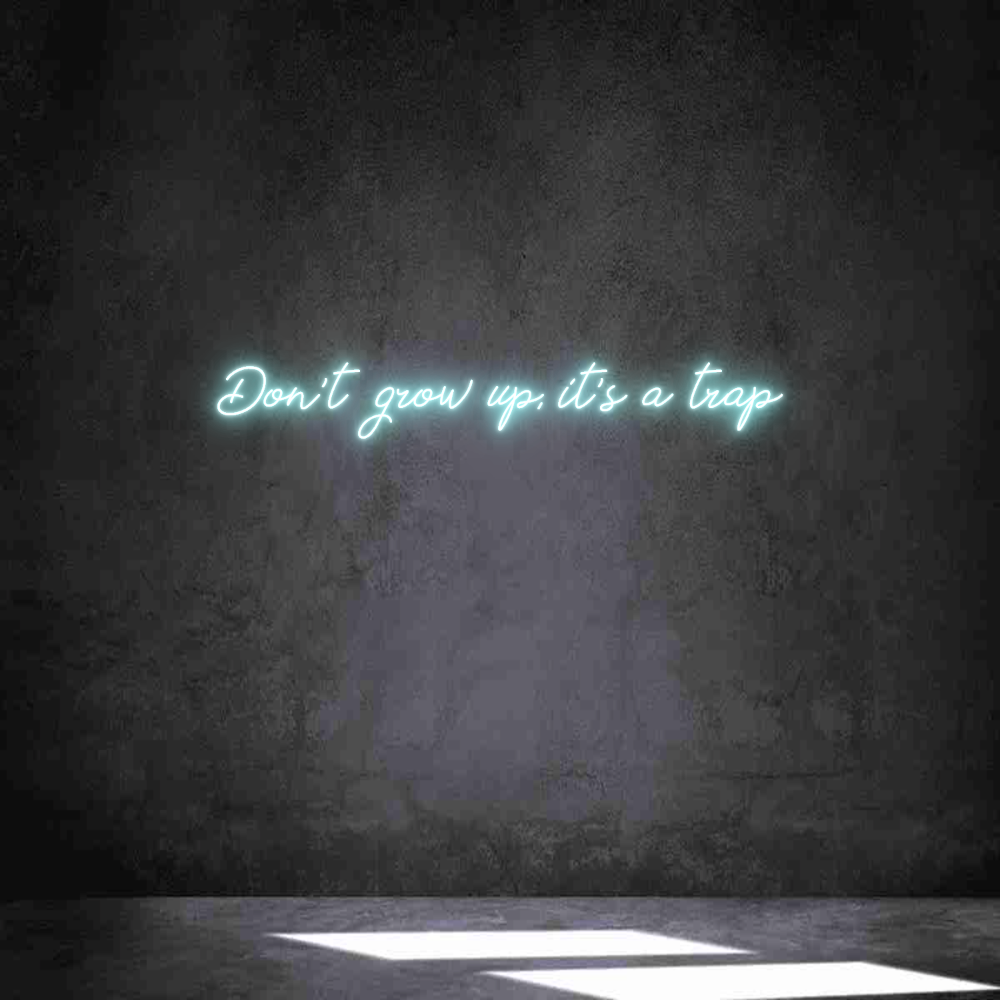 Individuelles Neon: Don't grow up...