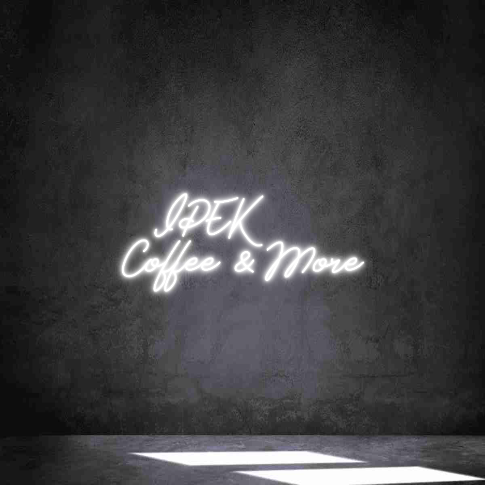 Individuelles Neon:    IPEK
Coff...