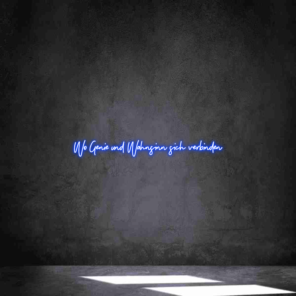 Individuelles Neon: Wo Genie und ...