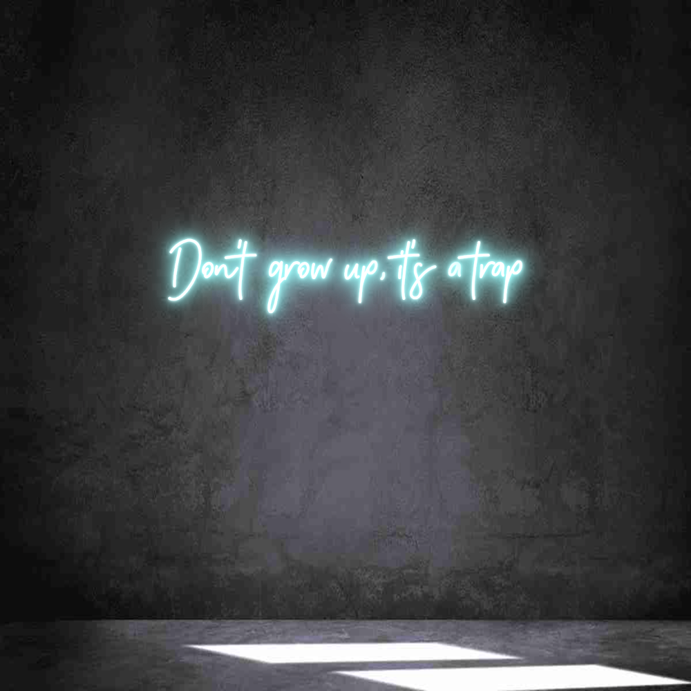 Individuelles Neon: Don't grow up...