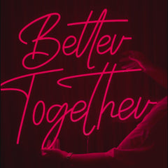 Neon Schild Better Together